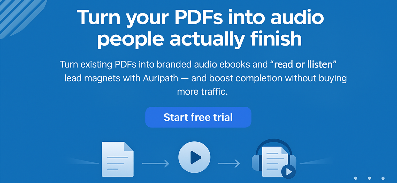 Blue Auripath banner with headline “Turn your PDFs into audio people actually finish”, supporting copy about branded audio ebooks and “read or listen” lead magnets, and a large “Start free trial” button.